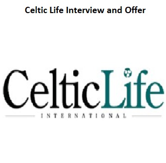 Celtic Life Interview and Offer